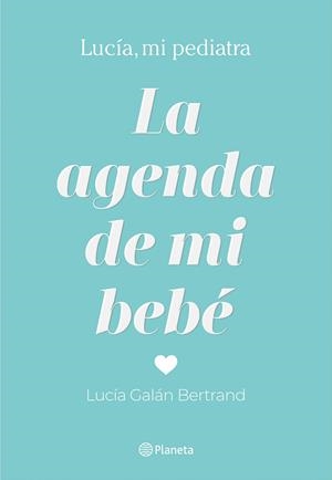 LA AGENDA DE MI BEBÉ | 9788408214304 | GALÁN BERTRAND, LUCÍA | Llibreria La Font de Mimir - Llibreria online Barcelona - Comprar llibres català i castellà