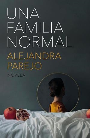 UNA FAMILIA NORMAL | 9788499987583 | PAREJO, ALEJANDRA | Llibreria La Font de Mimir - Llibreria online Barcelona - Comprar llibres català i castellà