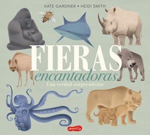FIERAS ENCANTADORAS. UNA VERDAD SORPRENDENTE | 9788417222659 | GARDNER, KATE | Llibreria La Font de Mimir - Llibreria online Barcelona - Comprar llibres català i castellà