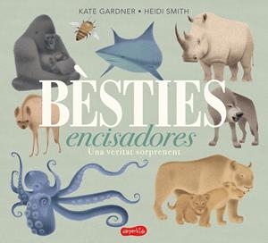 BÈSTIES ENCISADORES. UNA VERITAT SORPRENENT | 9788417222680 | GARDNER, KATE | Llibreria La Font de Mimir - Llibreria online Barcelona - Comprar llibres català i castellà