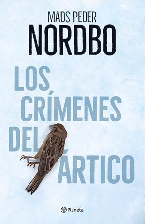 LOS CRÍMENES DEL ÁRTICO | 9788408214090 | NORDBO, MADS PEDER | Llibreria La Font de Mimir - Llibreria online Barcelona - Comprar llibres català i castellà