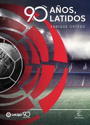 LA LIGA. 90 AÑOS, 90 LATIDOS | 9788467056679 | ORTEGO, ENRIQUE | Llibreria La Font de Mimir - Llibreria online Barcelona - Comprar llibres català i castellà