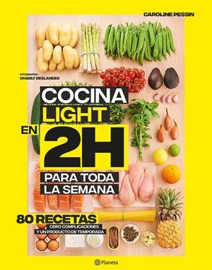 COCINA LIGHT EN 2 HORAS PARA TODA LA SEMANA | 9788408214311 | PESSIN, CAROLINE | Llibreria La Font de Mimir - Llibreria online Barcelona - Comprar llibres català i castellà