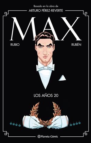MAX. LOS AÑOS 20 | 9788491739777 | PÉREZ-REVERTE, ARTURO/RUBIO, SALVA/RINCÓN, RUBÉN DEL | Llibreria La Font de Mimir - Llibreria online Barcelona - Comprar llibres català i castellà