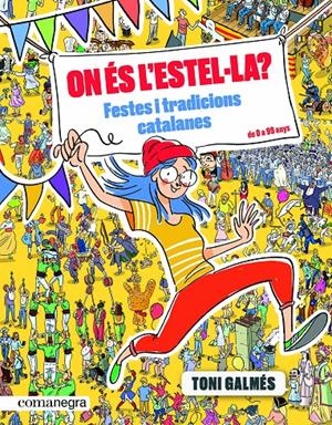 ON ÉS L’ESTEL·LA? FESTES I TRADICIONS CATALANES | 9788417188993 | GALMÉS MARTÍ, TONI | Llibreria La Font de Mimir - Llibreria online Barcelona - Comprar llibres català i castellà