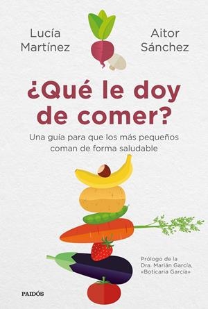 ¿QUÉ LE DOY DE COMER? | 9788449336157 | SÁNCHEZ GARCÍA, AITOR/MARTÍNEZ, LUCÍA | Llibreria La Font de Mimir - Llibreria online Barcelona - Comprar llibres català i castellà