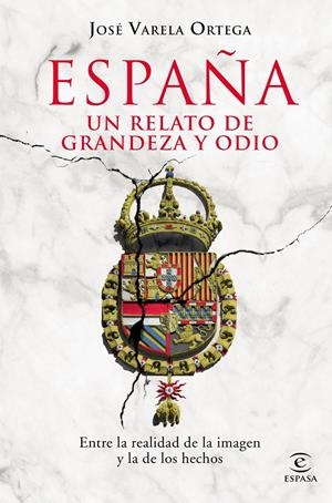 ESPAÑA. UN RELATO DE GRANDEZA Y ODIO | 9788467056662 | VARELA ORTEGA, JOSÉ | Llibreria La Font de Mimir - Llibreria online Barcelona - Comprar llibres català i castellà