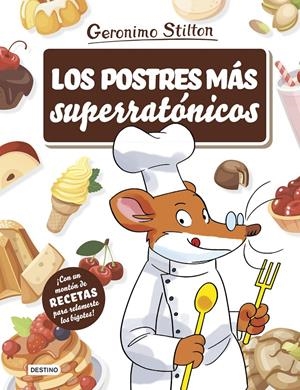 LOS POSTRES MÁS SUPERRATÓNICOS | 9788408214984 | STILTON, GERONIMO | Llibreria La Font de Mimir - Llibreria online Barcelona - Comprar llibres català i castellà