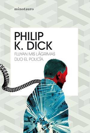 FLUYAN MIS LÁGRIMAS, DIJO EL POLICÍA | 9788445006986 | DICK, PHILIP K. | Llibreria La Font de Mimir - Llibreria online Barcelona - Comprar llibres català i castellà