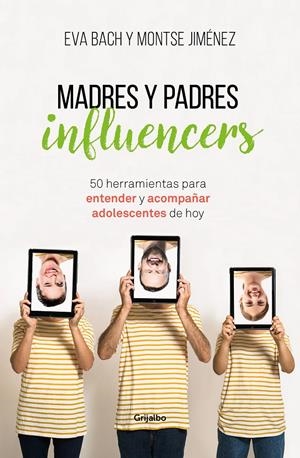 MADRES Y PADRES INFLUENCERS | 9788425357886 | BACH, EVA/JIMÉNEZ, MONTSE | Llibreria La Font de Mimir - Llibreria online Barcelona - Comprar llibres català i castellà