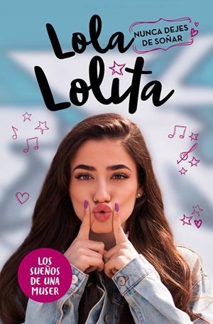 NUNCA DEJES DE SOÑAR (LOLA LOLITA 2) | 9788417424978 | MORENO, LOLA | Llibreria La Font de Mimir - Llibreria online Barcelona - Comprar llibres català i castellà