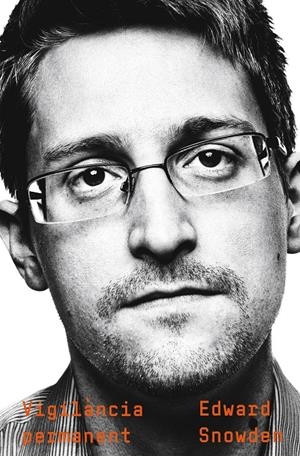 VIGILÀNCIA PERMANENT | 9788466425681 | SNOWDEN, EDWARD | Llibreria La Font de Mimir - Llibreria online Barcelona - Comprar llibres català i castellà