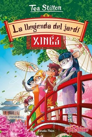 LA LLEGENDA DEL JARDÍ XINÈS | 9788491378600 | STILTON, TEA | Llibreria La Font de Mimir - Llibreria online Barcelona - Comprar llibres català i castellà