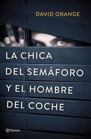LA CHICA DEL SEMÁFORO Y EL HOMBRE DEL COCHE | 9788408214342 | ORANGE, DAVID | Llibreria La Font de Mimir - Llibreria online Barcelona - Comprar llibres català i castellà