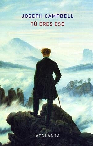 TÚ ERES ESO | 9788494905476 | CAMPBELL, JOSEPH | Llibreria La Font de Mimir - Llibreria online Barcelona - Comprar llibres català i castellà