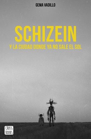 SCHIZEIN Y LA CIUDAD DONDE YA NO SALE EL SOL | 9788408214830 | VADILLO, GEMA | Llibreria La Font de Mimir - Llibreria online Barcelona - Comprar llibres català i castellà