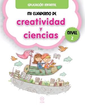 MI CUADERNO DE CREATIVIDAD Y CIENCIAS NIVEL 2 | 9788497008723 | AA.VV | Llibreria La Font de Mimir - Llibreria online Barcelona - Comprar llibres català i castellà