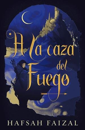 A LA CAZA DEL FUEGO | 9788418002175 | FAIZAL, HAFSAH | Llibreria La Font de Mimir - Llibreria online Barcelona - Comprar llibres català i castellà