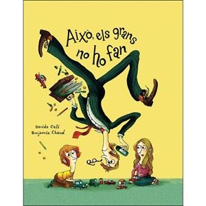 AIXÒ, ELS GRANS NO HO FAN | 9788417673314 | CALI, DAVIDE | Llibreria La Font de Mimir - Llibreria online Barcelona - Comprar llibres català i castellà
