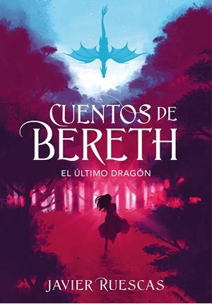 EL ÚLTIMO DRAGÓN (CUENTOS DE BERETH 1) | 9788417773892 | RUESCAS, JAVIER | Llibreria La Font de Mimir - Llibreria online Barcelona - Comprar llibres català i castellà