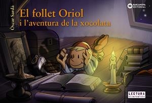 EL FOLLET ORIOL I L'AVENTURA DE LA XOCOLATA | 9788448947569 | SARDÀ, ÒSCAR | Llibreria La Font de Mimir - Llibreria online Barcelona - Comprar llibres català i castellà