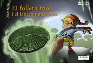 EL FOLLET ORIOL I EL LABERINT MISTERIÓS | 9788448949525 | SARDÀ, ÒSCAR | Llibreria La Font de Mimir - Llibreria online Barcelona - Comprar llibres català i castellà