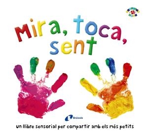 MIRA, TOCA, SENT | 9788499069999 | BOULTWOOD, ELLIE/COCKAYNE, HANNAH/HAMLEY, KYLIE | Llibreria La Font de Mimir - Llibreria online Barcelona - Comprar llibres català i castellà