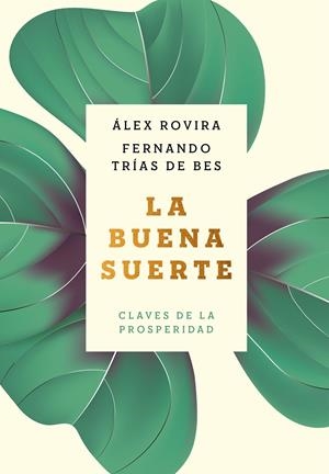LA BUENA SUERTE | 9788408216032 | ROVIRA CELMA, ÁLEX/TRÍAS DE BES, FERNANDO | Llibreria La Font de Mimir - Llibreria online Barcelona - Comprar llibres català i castellà