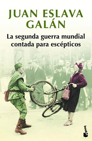LA SEGUNDA GUERRA MUNDIAL CONTADA PARA ESCÉPTICOS | 9788408216452 | ESLAVA GALÁN, JUAN | Llibreria La Font de Mimir - Llibreria online Barcelona - Comprar llibres català i castellà