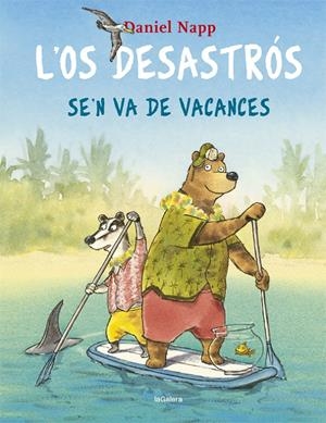 L'OS DESASTRÓS SE'N VA DE VACANCES | 9788424665524 | NAPP, DANIEL | Llibreria La Font de Mimir - Llibreria online Barcelona - Comprar llibres català i castellà