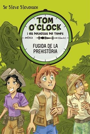 TOM O'CLOCK 8. FUGIDA DE LA PREHISTÒRIA | 9788424664152 | STEVENSON, SIR STEVE | Llibreria La Font de Mimir - Llibreria online Barcelona - Comprar llibres català i castellà