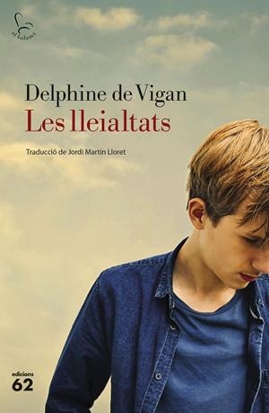 LES LLEIALTATS | 9788429777291 | DE VIGAN, DELPHINE | Llibreria La Font de Mimir - Llibreria online Barcelona - Comprar llibres català i castellà