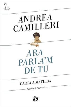 ARA PARLA'M DE TU | 9788429778007 | CAMILLERI, ANDREA | Llibreria La Font de Mimir - Llibreria online Barcelona - Comprar llibres català i castellà