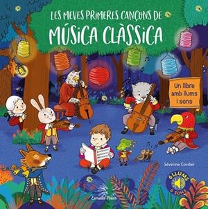 LES MEVES PRIMERES CANÇONS DE MÚSICA CLÀSSICA | 9788491377788 | CORDIER, SEVERINE | Llibreria La Font de Mimir - Llibreria online Barcelona - Comprar llibres català i castellà