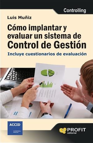 CÓMO IMPLANTAR Y EVALUAR UN SISTEMA DE CONTROL DE GESTIÓN | 9788415505471 | MUÑIZ GONZÁLEZ, LUIS | Llibreria La Font de Mimir - Llibreria online Barcelona - Comprar llibres català i castellà