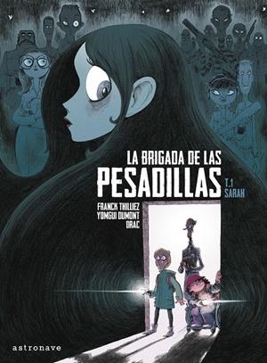 LA BRIGADA DE LAS PESADILLAS 1. SARAH | 9788467936438 | .,DRAC/DUMONT,YOMGUI/THILLIEZ,FRANCK | Llibreria La Font de Mimir - Llibreria online Barcelona - Comprar llibres català i castellà