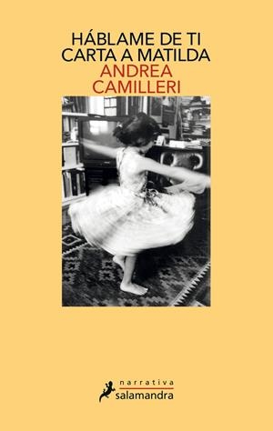 HÁBLAME DE TI. CARTA A MATILDA | 9788498389692 | CAMILLERI, ANDREA | Llibreria La Font de Mimir - Llibreria online Barcelona - Comprar llibres català i castellà