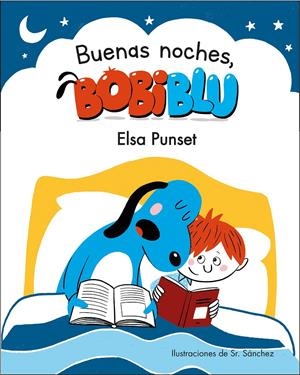 ¡BUENAS NOCHES, BOBIBLÚ! | 9788448853334 | PUNSET, ELSA/SR. SÁNCHEZ | Llibreria La Font de Mimir - Llibreria online Barcelona - Comprar llibres català i castellà