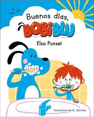 ¡BUENOS DÍAS, BOBIBLÚ! | 9788448853327 | PUNSET, ELSA/SR. SÁNCHEZ | Llibreria La Font de Mimir - Llibreria online Barcelona - Comprar llibres català i castellà