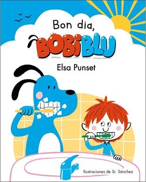 BON DIA, BOBIBLÚ! | 9788448854218 | PUNSET, ELSA/SR. SÁNCHEZ | Llibreria La Font de Mimir - Llibreria online Barcelona - Comprar llibres català i castellà