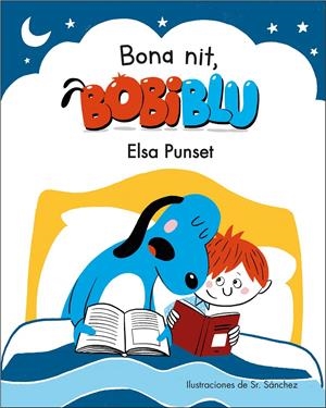 BONA NIT, BOBIBLÚ! | 9788448854225 | PUNSET, ELSA/SR. SÁNCHEZ | Llibreria La Font de Mimir - Llibreria online Barcelona - Comprar llibres català i castellà
