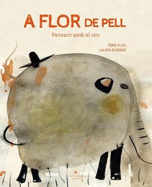 A FLOR DE PELL. PENSANT AMB EL COS | 9788417756406 | PUIG CALZADILLA, TERE/BORRÀS DALMAU, LAURA | Llibreria La Font de Mimir - Llibreria online Barcelona - Comprar llibres català i castellà