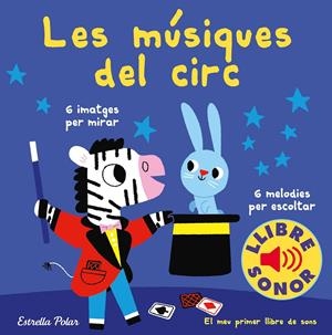 LES MÚSIQUES DEL CIRC. EL MEU PRIMER LLIBRE DE SONS | 9788491378303 | BILLET, MARION | Llibreria La Font de Mimir - Llibreria online Barcelona - Comprar llibres català i castellà
