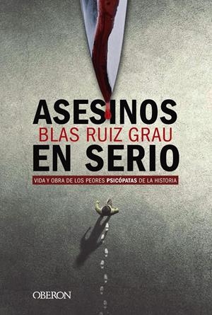 ASESINOS EN SERIO | 9788441541832 | RUIZ GRAU, BLAS | Llibreria La Font de Mimir - Llibreria online Barcelona - Comprar llibres català i castellà