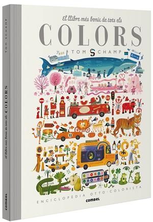 EL LLIBRE MÉS BONIC DE TOTS ELS COLORS | 9788491015277 | SCHAMP, TOM | Llibreria La Font de Mimir - Llibreria online Barcelona - Comprar llibres català i castellà