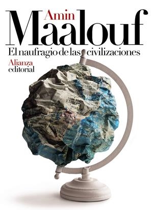 EL NAUFRAGIO DE LAS CIVILIZACIONES | 9788491816812 | MAALOUF, AMIN | Llibreria La Font de Mimir - Llibreria online Barcelona - Comprar llibres català i castellà
