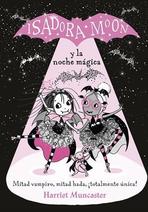 ISADORA MOON Y LA NOCHE MÁGICA (ISADORA MOON) | 9788420452173 | MUNCASTER, HARRIET | Llibreria La Font de Mimir - Llibreria online Barcelona - Comprar llibres català i castellà