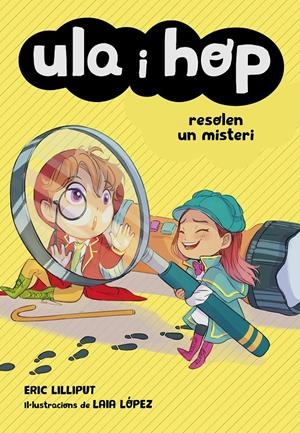 ULA I HOP RESOLEN UN MISTERI (ULA I HOP) | 9788420452241 | LILLIPUT, ERIC/LÓPEZ, LAIA | Llibreria La Font de Mimir - Llibreria online Barcelona - Comprar llibres català i castellà