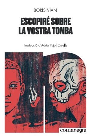 ESCOPIRÉ SOBRE LA VOSTRA TOMBA | 9788418022074 | VIAN, BORIS | Llibreria La Font de Mimir - Llibreria online Barcelona - Comprar llibres català i castellà