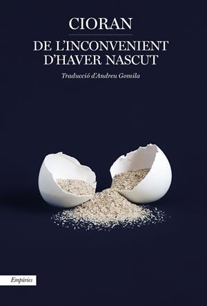DE L'INCONVENIENT D'HAVER NASCUT | 9788417879129 | CIORAN, EMIL | Llibreria La Font de Mimir - Llibreria online Barcelona - Comprar llibres català i castellà
